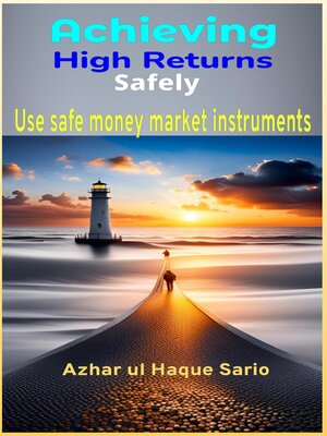 cover image of Achieving High Returns Safely